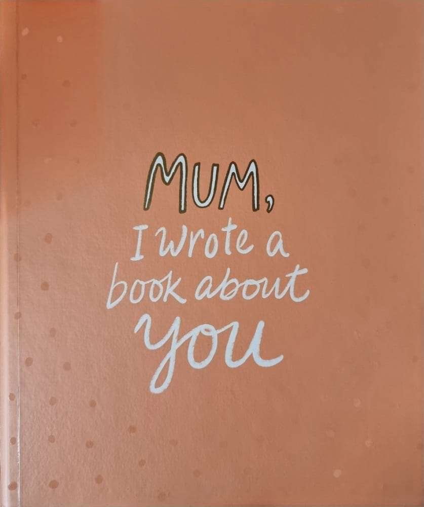 MUM-I Wrote a Book About You